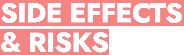 Side Effects & Risks